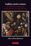 Prophetes, Sorciers, Rumeurs: La Violence Dans Trois Romans De Jules Barbey D'Aurevilly (1808-1889) (Faux Titre): La Violence Dans Trois Romans De Jules Barbey D'Aurevilly (1808-1889) (Faux Titre)