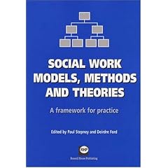 Social Work Models, Methods and Theories: A Framework for Practice