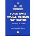 Social Work Models, Methods and Theories: A Framework for Practice