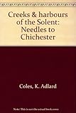Creeks & harbours of the Solent : Needles to Chichester