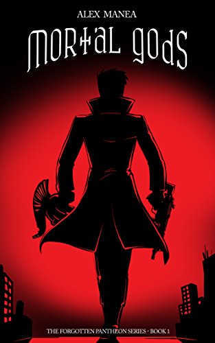 Mortal Gods (The Forgotten Pantheon Book 1)