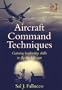 Aircraft Command Techniques: Gaining Leadership Skills to Fly the Left Seat