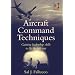 Aircraft Command Techniques: Gaining Leadership Skills to Fly the Left Seat