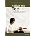 Heilen mit Tee: Yin-Yang und die F�nf Elemente in der Heilanwendung von Tee