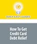 How To Get Credit Card Debt Relief