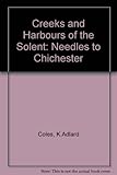 Creeks & harbours of the Solent : Needles to Chichester