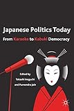 Japanese politics today : from karaoke to kabuki democracy