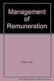 The management of remuneration : paying for effectivess