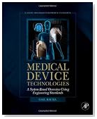 Medical Device Technologies: A Systems Based Overview Using Engineering Standards (Academic Press Series in Biomedical Engineering)