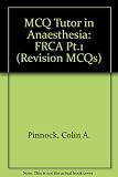 MCQ tutor in anaesthesia : part I FRCA