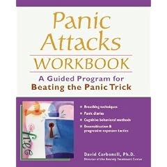 Panic Attacks Workbook: A Guided Program for Beating the Panic Trick [PANIC ATTACKS WORKBK WORK -OS] (Unknown Binding)