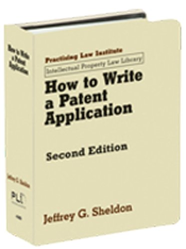 How to Write a Patent Application 2nd Ed (Intellectual Property Law Library)