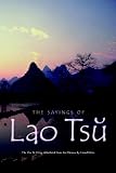 The Sayings of Lao Tsu: The Tao Te Ching, translated from the Chinese by Lionel Giles