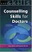 Counselling Skills for Doctors