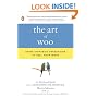 The Art of Woo: Using Strategic Persuasion to Sell Your Ideas