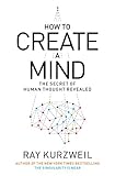 How to Create a Mind: The Secret of Human Thought Revealed