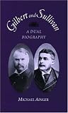 Gilbert and Sullivan: A Dual Biography