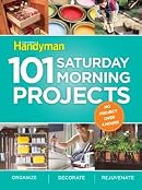 101 Saturday Morning Projects : Organize. Decorate. Rejuvenate