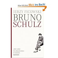 Bruno Schulz 1892-1942: Ein K�nstlerleben in Galizien
