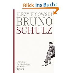 Bruno Schulz 1892-1942: Ein K�nstlerleben in Galizien