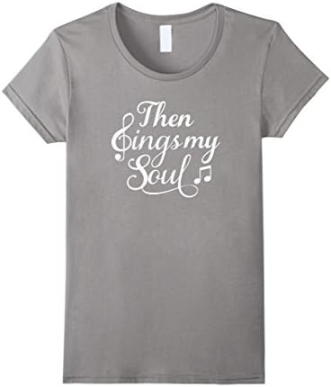 Women's Christian Music TShirt Then Sings My Soul How Great Thou Art Medium Slate
