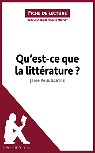 Qu'est-ce que la littérature? de Jean-Paul Sartre (Fiche de lecture): Résumé complet et analyse détaillée de l'oeuvre (French Edition)