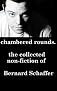 Chambered Rounds: The Collected Non-Fiction of Bernard Schaffer