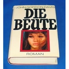 JOHN GORDON-DAVIS: Die Beute - publisher: Bertelsmann Club