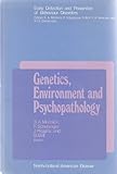 Genetics, environment and psychopathology