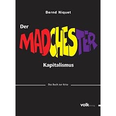 Der MADchester-Kapitalismus: Das Buch zur Krise