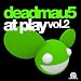 Deadmau5 At Play Vol. 2