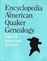 Encyclopedia of American Quaker Genealogy, Vol. 2: New Jersey and Pennsylvania Monthly Meetings