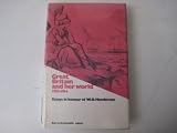 Great Britain and her world, 1750-1914 : essays in honour of W.O. Henderson