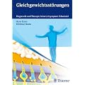 Gleichgewichtsst�rungen: Diagnostik und Therapie beim Leitsymptom Schwindel