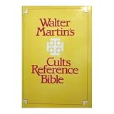 Walter Martin's Cults Reference Bible: King James Version with Reference Notes, Topical Index, Bibliography, a Guide to the Major Cults, and Other Study Helps (0884490750) by Walter Ralston Martin
