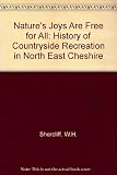 Nature's joys are free for all : a history of countryside recreation in north east Cheshire