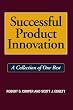 Successful Product Innovation: A Collection of Our Best