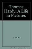 Thomas Hardy : a life in pictures