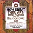 How Great Thou Art: Gospel Favorites Live from the Grand Ole Opry