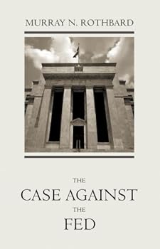 the case against the fed (lvmi) - murray n. rothbard the case against the fed (lvmi) - murray n. rothbard