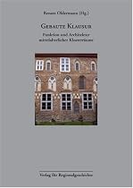 Gebaute Klausur: Funktion und Architektur mittelalterlicher Klosterr&auml;ume