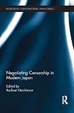 Negotiating censorship in modern Japan
