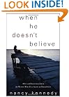 When He Doesn't Believe: Help and Encouragement for Women Who Feel Alone in Their Faith