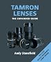 Tamron Lenses (The Expanded Guide)