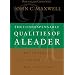 The 21 Indispensable Qualities of a Leader: Becoming the Person Others Will Want to Follow