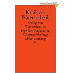 Kritik der Waren�sthetik: Gefolgt von Waren�sthetik im High-Tech-Kapitalismus (edition suhrkamp)