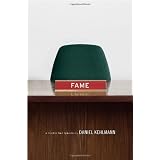 Fame: A Novel in Nine Episodes