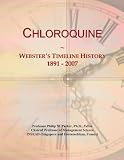 Chloroquine: Webster's Timeline History, 1891 - 2007