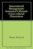 International management : cross-cultural dimensions. Instructor's manual