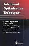 Intelligent Optimisation Techniques: Genetic Algorithms, Tabu Search, Simulated Annealing and Neural Networks
